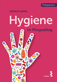 Gerald Handl: Hygiene im Pflegealltag